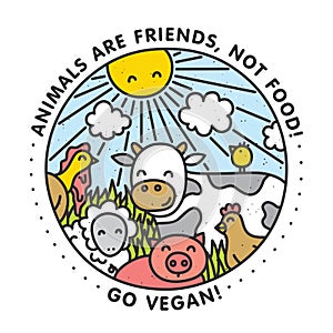 Animals are friends, not food. Go vegan. isolated vector illustration