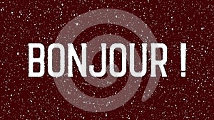 Animated text of `Bonjour`. French Hello, hi isolated
