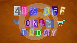 Animation 40 percent Off only today ransom note paper cut