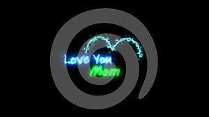 Animation flashing neon sign \'I love you mom\' Mother\'s day.