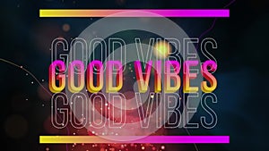 Animation of good vibes texts between bars over lens flares against black background