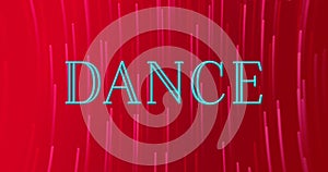 Animation of neon dance text banner over neon pink light trails spinning against red background