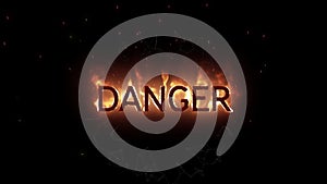 Animation of orange flaming text danger, on black background