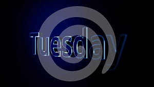 Animation special text effect base on day of week. Animation day of week Tuesday. Word Tuesday with bright contours