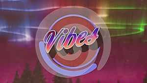 Animation of vibes text over cloudy night sky and northern lights