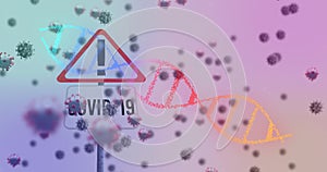 Animation of warning road sign and covid 19 text over covid 19 cells and dna strand spinning