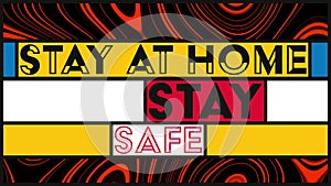 Animation of words Stay At Home Stay Safe in colourful banners on red liquid background