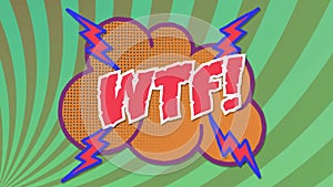 Animation of wtf text over vintage speech bubble and stripes