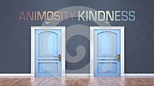 Animosity and kindness as a choice - pictured as words Animosity, kindness on doors to show that Animosity and kindness are