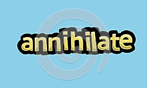 ANNIHILATE writing vector design on a blue background