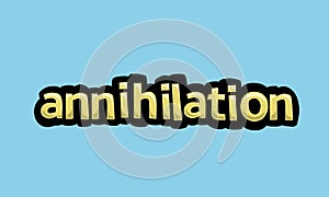 ANNIHILATE writing vector design on a blue background