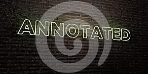 ANNOTATED -Realistic Neon Sign on Brick Wall background - 3D rendered royalty free stock image photo