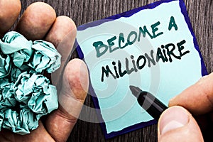 Announcement text showing Become A Millionaire. Business concept for Ambition To Become Wealthy Earn Fortune Fortunate written on