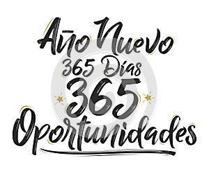 Ano Nuevo 365 Dias, 365 Oportunidades, New Year 365 Days, 365 Opportunities spanish text photo