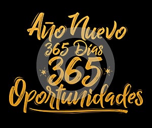 Ano Nuevo 365 Dias, 365 Oportunidades, New Year 365 Days, 365 Opportunities spanish text photo