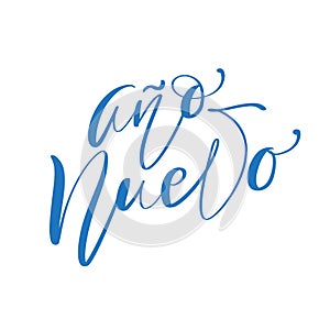 Ano Nuevo handwritten calligraphy phrase. Text translated from Spanish Happy New Year. Vector illustration on white background