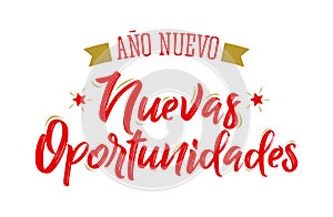 Ano Nuevo Nuevas Oportunidades, New Year New Opportunities Spanish Text Vector Design. photo