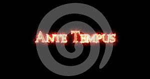 Ante Tempus written with fire