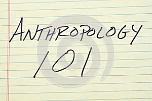 Anthropology 101 On A Yellow Legal Pad photo