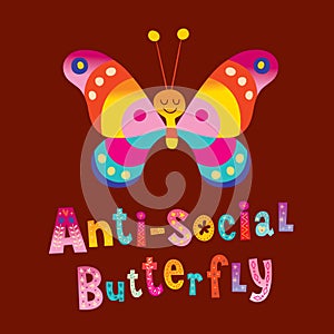 Anti social butterfly