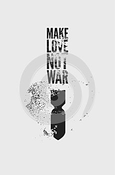 Anti war pacifist peace typographic vintage grunge poster. Make love not war. Heart and bomb. Destruction of life. Retro vector il