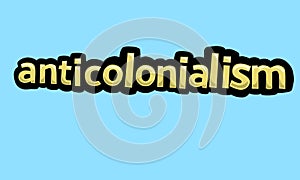anticolonialism writing vector design on a blue background