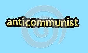 anticommunist writing vector design on a blue background