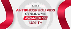 Antiphospholipid Syndrome Awareness Month. APS. Observed in annually in June. EPS10 vector banner.