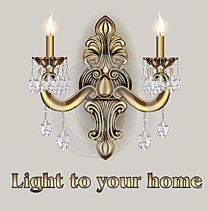 antique bronze sconce with crystal pendants and the inscription - Light to your home