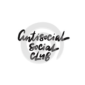 Antisocial social club. Humorous quote. Modern brush calligraphy. Vector photo