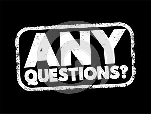 Any Questions? text and questions whose answers are considered basic in information gathering or problem solving