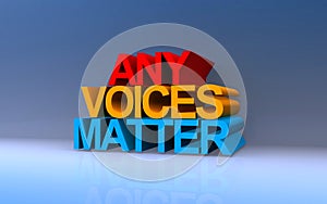 Any voices matter on blue