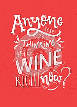 Anyone else thinking about wine right now. Funny saying poster with wine quote. Pink and white lettering for cafe and