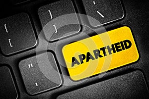 Apartheid - system of institutionalised racial segregation that existed in South Africa and South West Africa, text button on