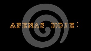 Apenas hoje! fire text effect black background