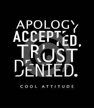 Apology accepted trust denied t-shirt graphics textile print vector design