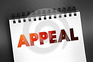Appeal - process in which cases are reviewed by a higher authority, text concept for presentations and reports