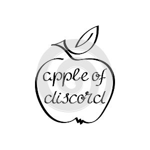 Apple of discord. Handwritten inscription. Proverbs and sayings. Vector
