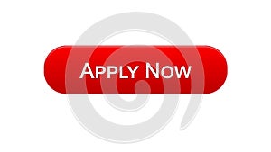 Apply now web interface button red color, online education program, vacancy