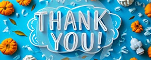 Appreciation message THANK YOU! in bold letters on a speech bubble cutout, placed on a vibrant blue background, symbolizing