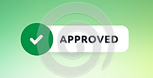 Approve sign. Vector modern color illustration. Horizontal frame with checkmark and text isolated on green color gradient