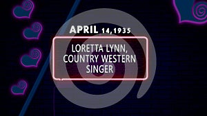 April 14, 1935 - Loretta Lynn, country western singer, brithday noen text effect on bricks background