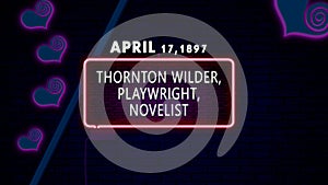 April 17, 1897 - Thornton Wilder, playwright, novelist, brithday noen text effect on bricks background