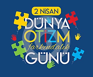 April 2 world autism awareness day Turkish: 2 nisan dunya otizm farkindalÄ±k gunu