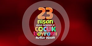 April 23 National Sovereignty and Children`s Day. Billboard, Poster, Social Media, Greeting Card template. Turkish: 23 Nisan Ulus