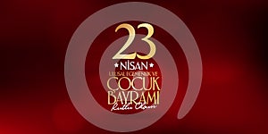 April 23 National Sovereignty and Children`s Day. Billboard, Poster, Social Media, Greeting Card template. Turkish: 23 Nisan Ulus