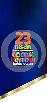 April 23 National Sovereignty and Children`s Day. Billboard, Poster, Social Media, Greeting Card template. Turkish: 23 Nisan Ulus