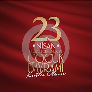 April 23 National Sovereignty and Children`s Day. Billboard, Poster, Social Media, Greeting Card template. Turkish: 23 Nisan Ulus