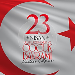 April 23 National Sovereignty and Children`s Day. Billboard, Poster, Social Media, Greeting Card template. Turkish: 23 Nisan Ulus