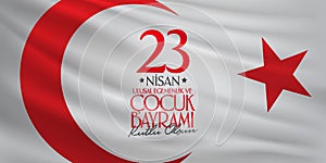 April 23 National Sovereignty and Children`s Day. Billboard, Poster, Social Media, Greeting Card template. Turkish: 23 Nisan Ulus